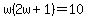 w%282w%2B1%29=10