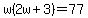 w%282w%2B3%29=77