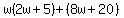 w%282w%2B5%29%2B%288w%2B20%29