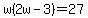 w%282w-3%29=27