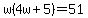 w%284w%2B5%29=51