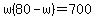 w%2880-w%29=700