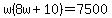w%288w%2B10%29=7500