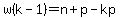 w%28k-1%29=n%2Bp-kp
