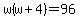 w%28w%2B4%29=96