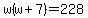 w%28w%2B7%29=228
