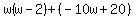 w%28w-2%29%2B%28-10w%2B20%29