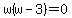 w%28w-3%29=0