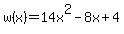 w%28x%29=14x%5E2-8x%2B4