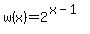 w%28x%29=2%5E%28x-1%29