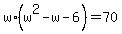w%2A%28w%5E2-w-6%29=70