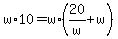 w%2A10=w%2A%2820%2Fw%2Bw%29