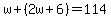 w%2B%282w%2B6%29=114
