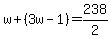 w%2B%283w-1%29=238%2F2