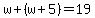 w%2B%28w%2B5%29=19