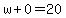w%2B0=20