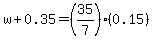 w%2B0.35=%2835%2F7%29%280.15%29