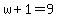 w%2B1=9