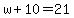 w%2B10=21