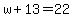 w%2B13=22