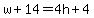 w%2B14=4h%2B4