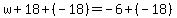 w%2B18%2B%28-18%29=-6%2B%28-18%29