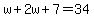 w%2B2w%2B7=34