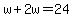 w%2B2w=24