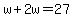 w%2B2w=27