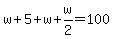 w%2B5%2Bw%2Bw%2F2=100