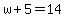 w%2B5=14