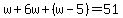 w%2B6w%2B%28w-5%29=51