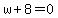 w%2B8=0