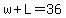 w%2BL=36