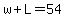 w%2BL=54
