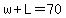 w%2BL=70