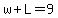 w%2BL=9