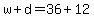 w%2Bd=36%2B12