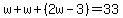 w%2Bw%2B%282w-3%29=33