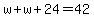 w%2Bw%2B24=42