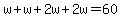 w%2Bw%2B2w%2B2w=60