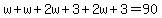 w%2Bw%2B2w%2B3%2B2w%2B3=90