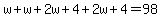 w%2Bw%2B2w%2B4%2B2w%2B4=98