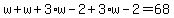 w%2Bw%2B3%2Aw-2%2B3%2Aw-2=68
