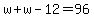 w%2Bw-12=96