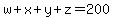w%2Bx%2By%2Bz=200