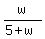w%2F%285%2Bw%29