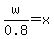 w%2F0.8=x