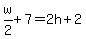 w%2F2%2B7=2h%2B2