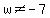 w%3C%3E-7